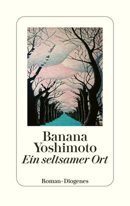 Abbildung von Yoshimoto | Ein seltsamer Ort | 1. Auflage | 2023 | beck-shop.de