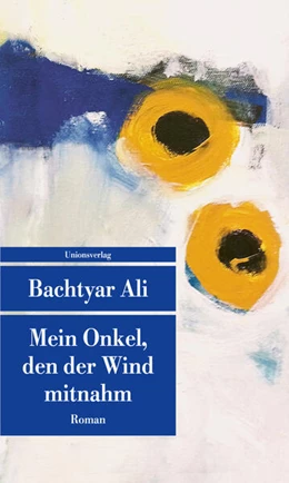 Abbildung von Ali, Bachtyar | Mein Onkel, den der Wind mitnahm | 1. Auflage | 2023 | beck-shop.de