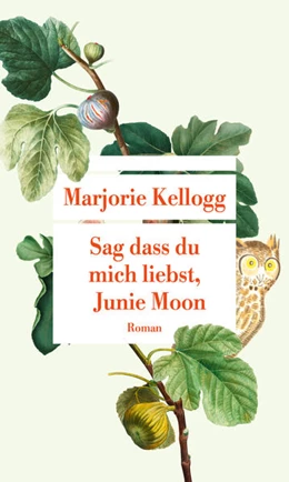 Abbildung von Kellogg, Marjorie | Sag dass du mich liebst, Junie Moon | 1. Auflage | 2023 | beck-shop.de