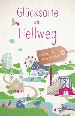 Abbildung von Ertmer / Koppetsch | Glücksorte am Hellweg | 1. Auflage | 2023 | beck-shop.de