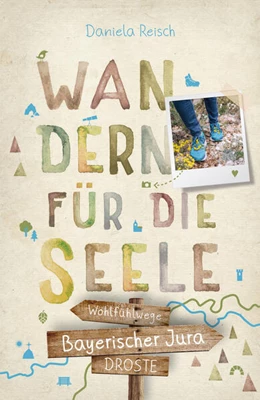 Abbildung von Reisch | Bayerischer Jura. Wandern für die Seele | 1. Auflage | 2023 | beck-shop.de