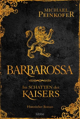 Abbildung von Peinkofer | Barbarossa - Im Schatten des Kaisers | 1. Auflage | 2023 | beck-shop.de