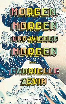 Abbildung von Zevin | Morgen, morgen und wieder morgen | 1. Auflage | 2023 | beck-shop.de