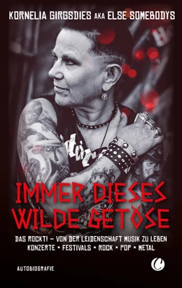 Abbildung von Girgsdies | Immer dieses wilde Getöse. Das rockt! Von der Leidenschaft Musik zu leben | 1. Auflage | 2023 | beck-shop.de