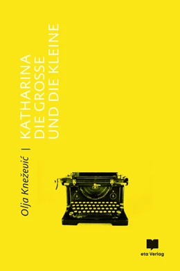 Abbildung von Knezevic | Katharina die Große und die Kleine | 1. Auflage | 2022 | beck-shop.de