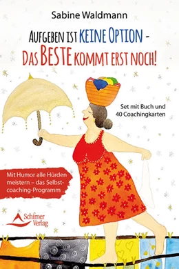 Abbildung von Waldmann | Aufgeben ist keine Option - das Beste kommt erst noch! Mit Humor alle Hürden meistern - das Selbstcoaching-Programm | 1. Auflage | 2023 | beck-shop.de