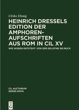 Abbildung von Ehmig | Heinrich Dressels Edition der Amphoren-Aufschriften aus Rom in CIL XV | 1. Auflage | 2022 | beck-shop.de
