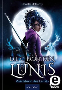 Abbildung von McCurdy | Die Chroniken von Lunis - Wächterin des Lichts (Die Chroniken von Lunis 1) | 1. Auflage | 2023 | beck-shop.de