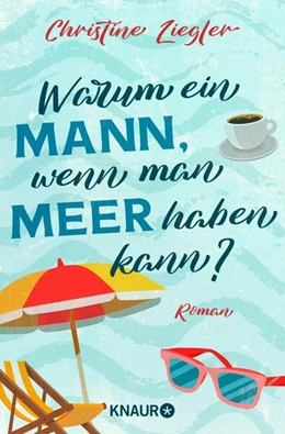 Abbildung von Ziegler | Warum ein Mann, wenn man Meer haben kann? | 1. Auflage | 2023 | beck-shop.de