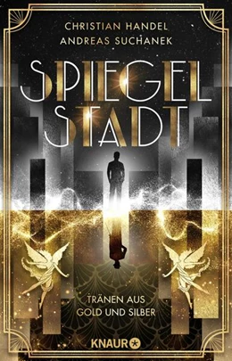 Abbildung von Handel / Suchanek | Spiegelstadt. Tränen aus Gold und Silber | 1. Auflage | 2023 | beck-shop.de