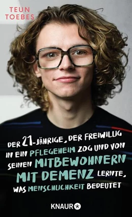Abbildung von Toebes | Der Einundzwanzigjährige, der freiwillig in ein Pflegeheim zog und von seinen Mitbewohnern mit Demenz lernte, was Menschlichkeit bedeutet | 1. Auflage | 2023 | beck-shop.de
