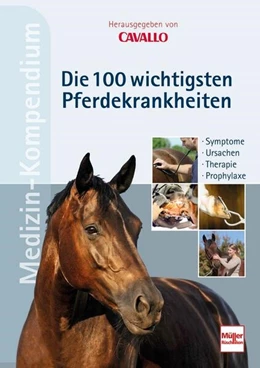 Abbildung von CAVALLO MEDIZIN-KOMPENDIUM - Die 100 wichtigsten Pferdekrankheiten | 1. Auflage | 2023 | beck-shop.de