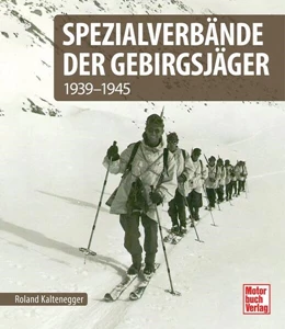 Abbildung von Kaltenegger | Spezialverbände der Gebirgsjäger | 1. Auflage | 2023 | beck-shop.de