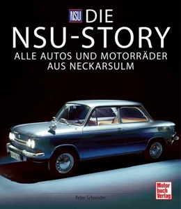 Abbildung von Schneider | Die NSU-Story | 1. Auflage | 2023 | beck-shop.de