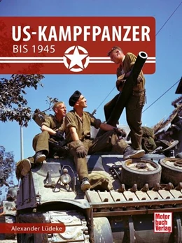 Abbildung von Lüdeke | US-Kampfpanzer bis 1945 | 1. Auflage | 2023 | beck-shop.de