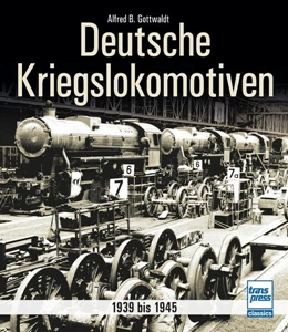 Abbildung von Gottwaldt | Deutsche Kriegslokomotiven | 1. Auflage | 2022 | beck-shop.de