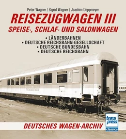 Abbildung von Theurich / Deppmeyer | Reisezugwagen 3 - Speise-, Schlaf- und Salonwagen | 1. Auflage | 2023 | beck-shop.de