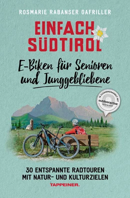 Abbildung von Rabanser Gafriller | Einfach Südtirol: E-Biken für Senioren und Junggebliebene | 1. Auflage | 2023 | beck-shop.de