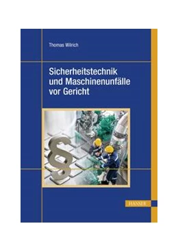 Abbildung von Wilrich | Sicherheitstechnik und Maschinenunfälle vor Gericht | 1. Auflage | 2022 | beck-shop.de