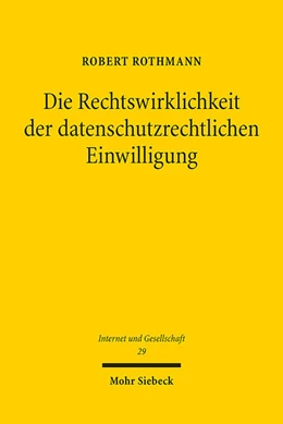 Abbildung von Rothmann | Die Rechtswirklichkeit der datenschutzrechtlichen Einwilligung | 1. Auflage | 2023 | beck-shop.de