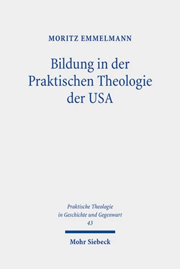 Abbildung von Emmelmann | Bildung in der Praktischen Theologie der USA | 1. Auflage | 2024 | beck-shop.de