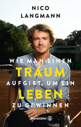 Abbildung von Langmann | Wie man einen Traum aufgibt, um ein Leben zu gewinnen | 1. Auflage | 2023 | beck-shop.de