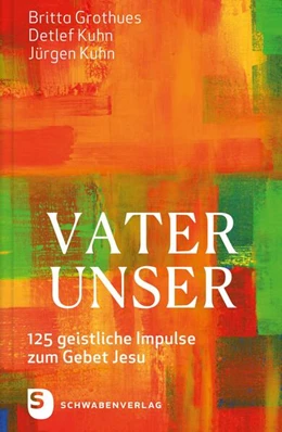 Abbildung von Grothues / Kuhn | Vater unser | 1. Auflage | 2023 | beck-shop.de