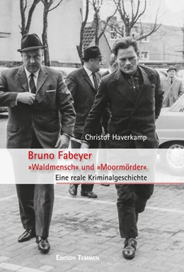 Abbildung von Haverkamp | Bruno Fabeyer - »Waldmensch« und »Moormörder« | 2. Auflage | 2022 | beck-shop.de