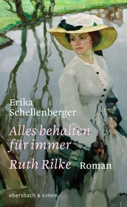 Abbildung von Schellenberger | Alles behalten für immer. Ruth Rilke | 1. Auflage | 2023 | beck-shop.de