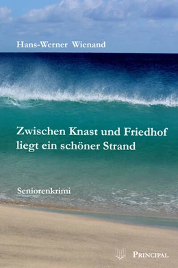 Abbildung von Wienand | Zwischen Knast und Friedhof liegt ein schöner Strand | 1. Auflage | 2023 | beck-shop.de