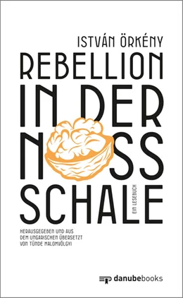 Abbildung von Örkény | Rebellion in der Nussschale | 1. Auflage | 2023 | beck-shop.de