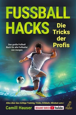 Abbildung von Hauser | Fußball Hacks - Die Tricks der Profis | 1. Auflage | 2022 | beck-shop.de