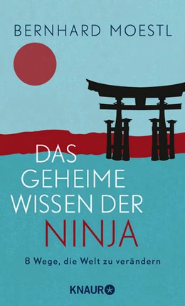 Abbildung von Moestl | Das geheime Wissen der Ninja | 1. Auflage | 2023 | beck-shop.de