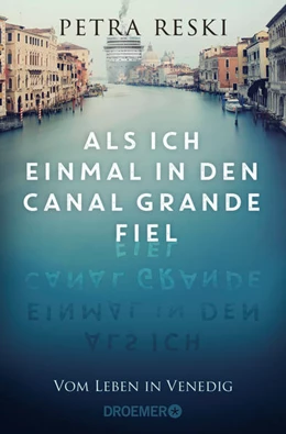 Abbildung von Reski | Als ich einmal in den Canal Grande fiel | 2. Auflage | 2023 | beck-shop.de