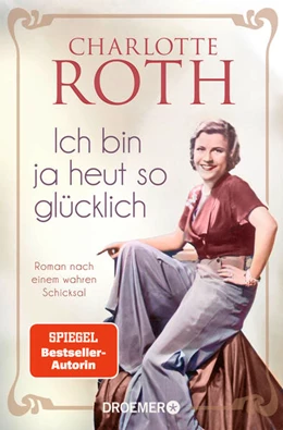 Abbildung von Roth | Ich bin ja heut so glücklich | 1. Auflage | 2023 | beck-shop.de