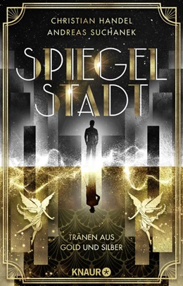 Abbildung von Handel / Suchanek | Spiegelstadt. Tränen aus Gold und Silber | 1. Auflage | 2023 | beck-shop.de