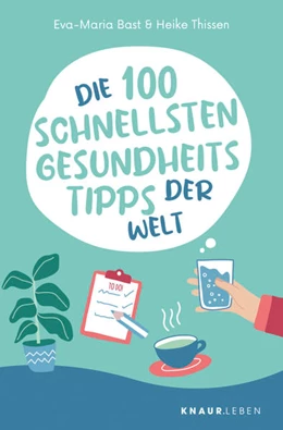 Abbildung von Bast / Thissen | Die 100 schnellsten Gesundheitstipps der Welt | 2. Auflage | 2023 | beck-shop.de