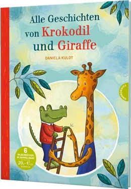 Abbildung von Kulot | Krokodil und Giraffe: Alle Geschichten von Krokodil und Giraffe | 1. Auflage | 2023 | beck-shop.de