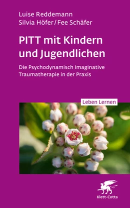 Abbildung von Reddemann / Höfer | PITT mit Kindern und Jugendlichen (Leben Lernen, Bd. 339) | 1. Auflage | 2023 | beck-shop.de