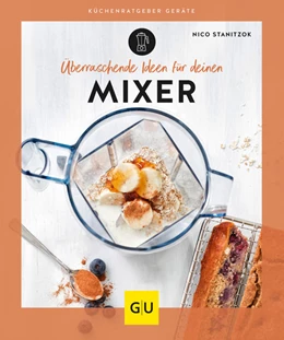 Abbildung von Stanitzok | Überraschende Ideen für deinen Mixer | 1. Auflage | 2023 | beck-shop.de