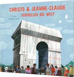 Abbildung von Neri | Christo & Jeanne-Claude verhüllen die Welt | 1. Auflage | 2023 | beck-shop.de
