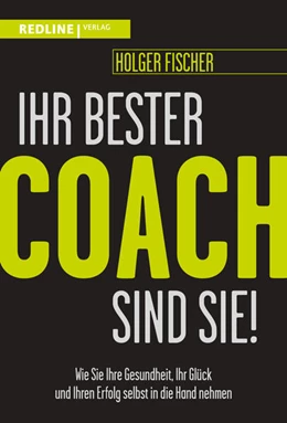 Abbildung von Fischer | Ihr bester Coach sind Sie! | 1. Auflage | 2023 | beck-shop.de