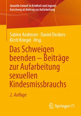 Abbildung von Andresen / Deckers | Das Schweigen beenden – Beiträge zur Aufarbeitung sexuellen Kindesmissbrauchs | 2. Auflage | 2023 | beck-shop.de