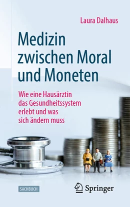 Abbildung von Dalhaus | Medizin zwischen Moral und Moneten | 1. Auflage | 2023 | beck-shop.de