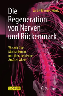Abbildung von Klimaschewski | Die Regeneration von Nerven und Rückenmark | 1. Auflage | 2023 | beck-shop.de