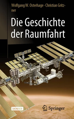 Abbildung von Osterhage / Gritzner | Die Geschichte der Raumfahrt | 2. Auflage | 2023 | beck-shop.de