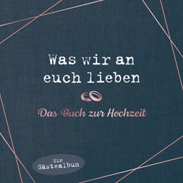 Abbildung von Reinwarth | Was wir an euch lieben – Das Hochzeitsgästebuch | 1. Auflage | 2023 | beck-shop.de