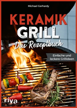 Abbildung von Gerhardy | Keramikgrill: Das Rezeptbuch | 1. Auflage | 2023 | beck-shop.de
