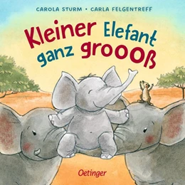 Abbildung von Felgentreff | Kleiner Elefant ganz groooß | 1. Auflage | 2023 | beck-shop.de