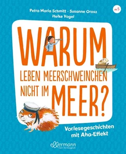 Abbildung von Orosz / Schmitt | Warum leben Meerschweinchen nicht im Meer? | 1. Auflage | 2023 | beck-shop.de